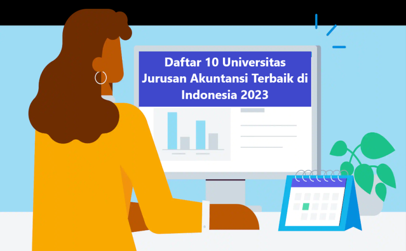 10 Universitas Jurusan Akuntansi Terbaik di Indonesia