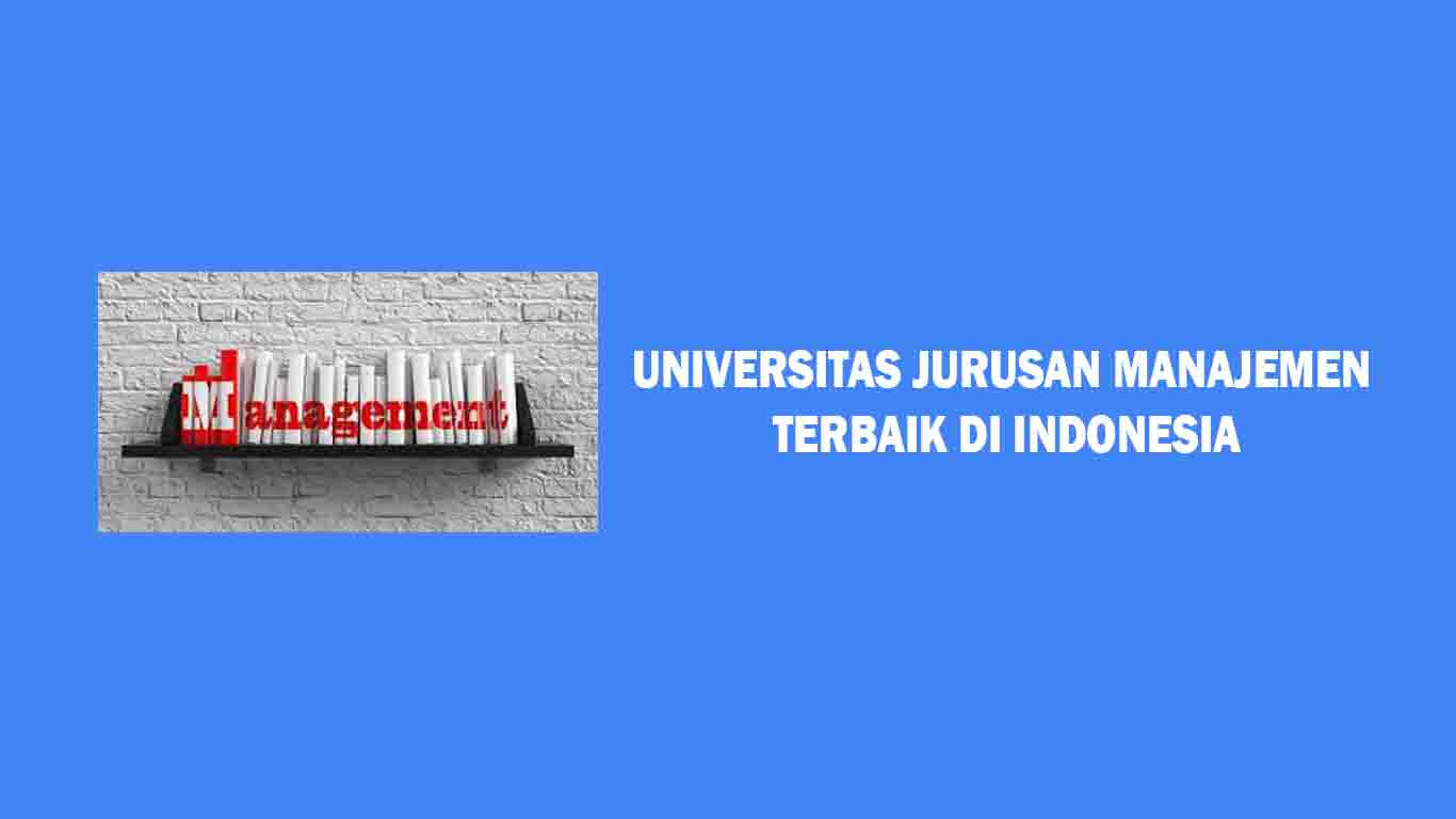 8 Universitas Jurusan Manajemen Bisnis Terbaik di Indonesia